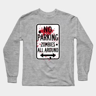 No Parking : Zombies Long Sleeve T-Shirt